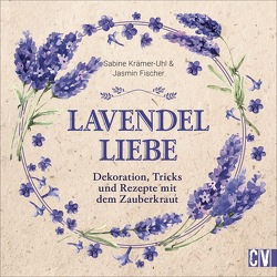 Lavendel-Liebe von Fischer,  Jasmin, Krämer-Uhl,  Sabine