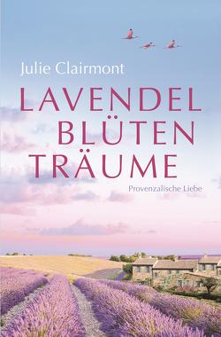 Lavendelblütenträume von Clairmont,  Julie