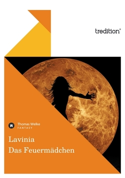 Lavinia – Das Feuermädchen von Welke,  Thomas