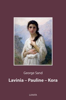 Lavinia, Pauline, Kora von Sand,  George