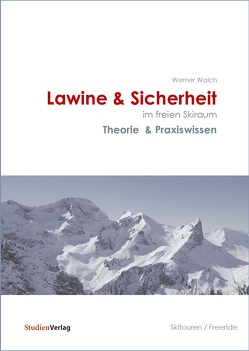 Lawine & Sicherheit im freien Skiraum von Walch,  Werner
