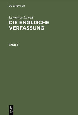 Lawrence Lowell: Die englische Verfassung / Lawrence Lowell: Die englische Verfassung. Band 2 von Herr, Lowell,  Lawrence