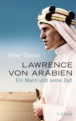 Lawrence von Arabien von Thorau,  Peter