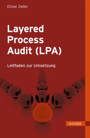 Layered Process Audit (LPA) von Zeller,  Elmar
