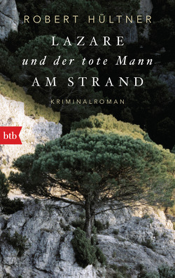 Lazare und der tote Mann am Strand (Kommissar Lazare, Band 1) von Hültner,  Robert