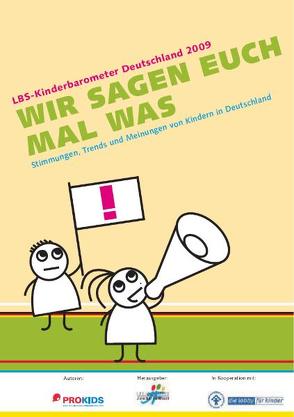 LBS-Kinderbarometer Deutschland 2009: WIR SAGEN EUCH MAL WAS von Hamm,  Hartwig, Hilgers,  Heinz, Leyen von der,  Ursula