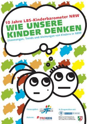 LBS-Kinderbarometer NRW: WIE UNSERE KINDER DENKEN von Deutscher Kinderschutzbund