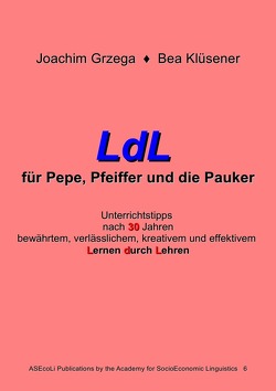 LdL für Pepe, Pfeiffer und die Pauker von Grzega,  Joachim, Klüsener,  Bea