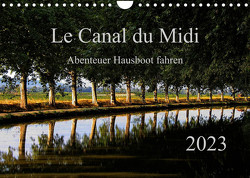 Le Canal du Midi (Wandkalender 2023 DIN A4 quer) von Steenblock,  Ewald
