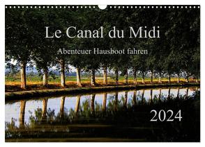 Le Canal du Midi (Wandkalender 2024 DIN A3 quer), CALVENDO Monatskalender von Steenblock,  Ewald