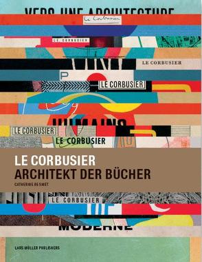 Le Corbusier, Architekt der Bücher von Smet,  Catherine de
