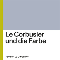 Le Corbusier und die Farbe von Rüegg,  Arthur