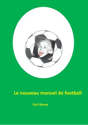 Le nouveau manuel de football von Ronca,  Carl