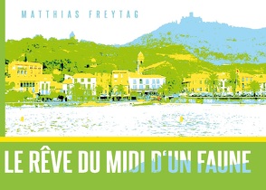 Le rêve du Midi d’un faune von Freytag,  Matthias