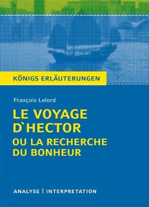 Le Voyage d’Hector ou la recherche du bonheur von François Lelord. von Keiser,  Wolfhard, Lelord,  François