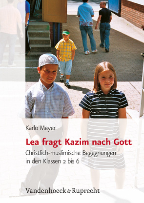 Lea fragt Kazim nach Gott von Meyer,  Karlo, Ssymank,  Volker