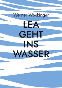 Lea geht ins Wasser von Wöckinger,  Werner