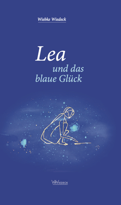 Lea und das blaue Glück von Wiedeck,  Wiebke