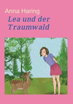 Lea und der Traumwald von Haring,  Anna, Plank,  Katharina