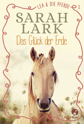 Lea und die Pferde – Das Glück der Erde von Lark,  Sarah