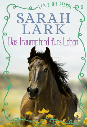 Lea und die Pferde – Das Traumpferd fürs Leben von Lark,  Sarah