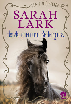 Lea und die Pferde – Herzklopfen und Reiterglück von Lark,  Sarah