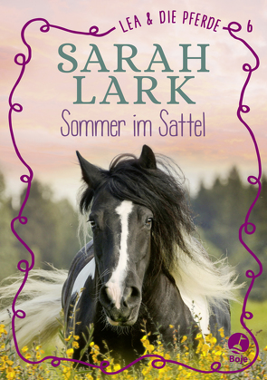 Lea und die Pferde – Sommer im Sattel von Gohl,  Christiane, Lark,  Sarah