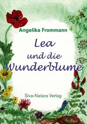 Lea und die Wunderblume von Frommann,  Angelika