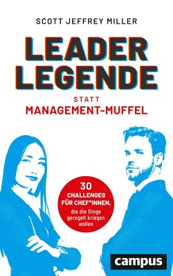 Leader-Legende statt Management-Muffel von Miller,  Scott Jeffrey, Wegberg,  Jordan T. A.