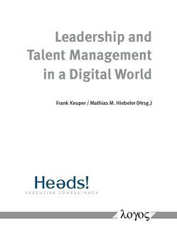 Leadership and Talent Management in a Digital World von Hiebeler,  Mathias M., Keuper,  Frank