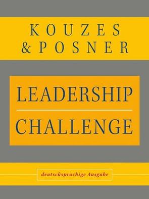 Leadership Challenge von Kinkel,  Silvia, Kouzes,  James M., Posner,  Barry Z.