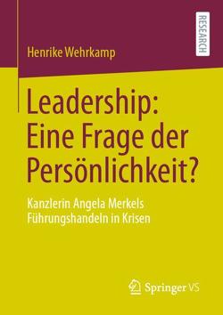 Leadership: Eine Frage der Persönlichkeit? von Wehrkamp,  Henrike