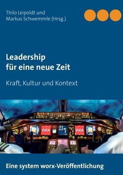 Leadership für eine neue Zeit von Leipoldt,  Thilo, Schwemmle,  Markus