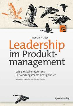 Leadership im Produktmanagement von Pichler,  Roman, Troester,  Myriam