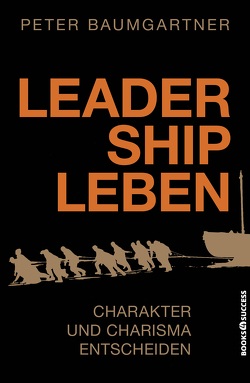 Leadership leben von Baumgartner,  Peter