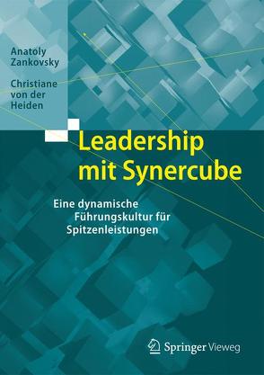 Leadership mit Synercube von von der Heiden,  Christiane, Zankovsky,  Anatoly