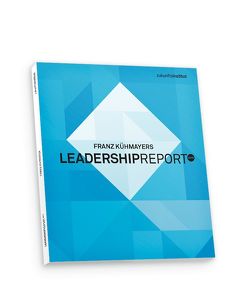 Leadership Report 2019 von Kühmayer,  Franz