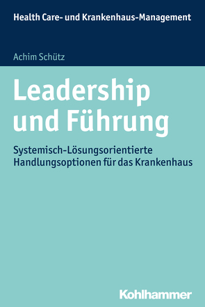 Leadership und Führung von Kurscheid,  Clarissa, Oswald,  Julia, Schütz,  Achim, Zapp,  Winfried