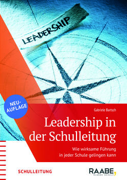 Leadership – wie wirksame Führung in Schule gelingen kann von Bartsch,  Gabriele