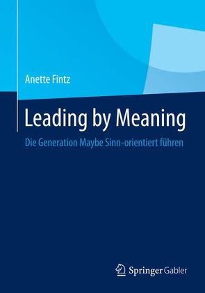Leading by Meaning von Fintz,  Anette Suzanne
