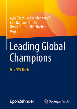 Leading Global Champions von Busch,  Ayla, Knauf,  Alexander, Najipoor-Smith,  Kati, Ritter,  Jörg K., Rocholl,  Jörg
