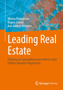 Leading Real Estate von Kempter,  Ann-Kathrin, Peyinghaus,  Marion, Zeitner,  Regina