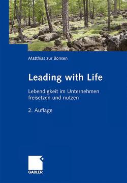 Leading with Life von Herzog,  Jutta I., Mathys,  Myriam, zur Bonsen,  Matthias