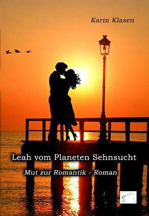 Leah vom Planeten Sehnsucht von Klasen,  Karin