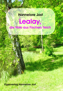 Lealay, die Nixe aus Fischers Teich von Jost,  Hannelore