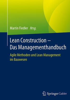 Lean Construction – Das Managementhandbuch von Fiedler,  Martin