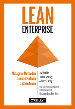 Lean Enterprise von Bethke,  Elke, Humble,  Jez, Molesky,  Joanne, O'Reilly,  Barry