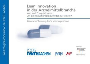 Lean Innovation in der Arzneimittelbranche – Was sind Erfolgsfaktoren, um die Innovationsproduktivität zu steigern? von Arnoscht,  Jens, Riesener,  Michael, Rudolf,  Stefan, Schuh,  Günther