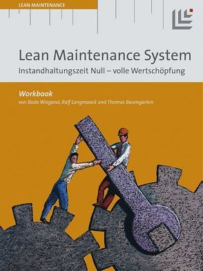 Lean Maintenance System von Baumgarten,  Thomas, Langmaack,  Ralf, Wiegand,  Bodo