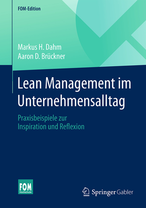 Lean Management im Unternehmensalltag von Brückner,  Aaron D., Dahm,  Markus H.
